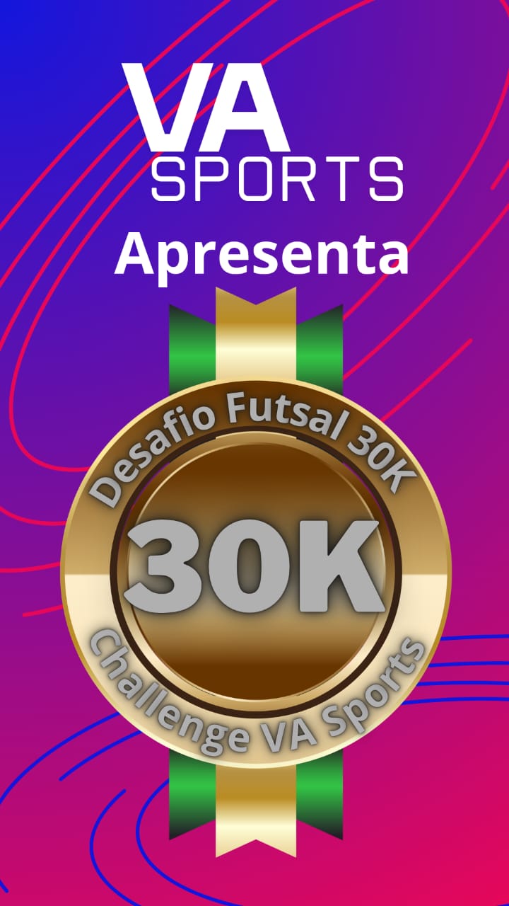 Desafio Futsal 30K Challenge VA Sports